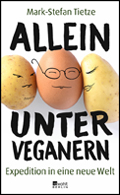 Mark-Stefan Tietze: Allein unter Veganern