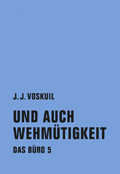 J. J. Voskuil: Das Büro 5. Und auch Wehmütigkeit