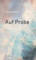 Volker Kaminski: Auf Probe