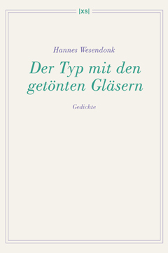 Hannes Wesendonk: Der Typ mit den get&ouml;nten Gl&auml;sern