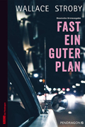 Wallace Stroby: Fast ein guter Plan