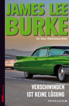 James Lee Burke: Verschwinden ist keine Lösung