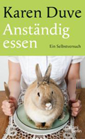 Karen Duve: Anständig essen