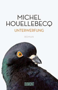 Michel Houellebecq: Unterwerfung