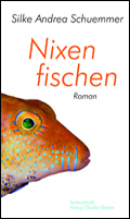 Silke Andrea Schuemmer: Nixen fischen