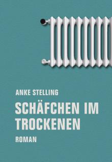 Anke Stelling: Schäfchen im Trockenen