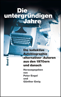 Günther Emig und Peter Engel (Hrsg.): Die untergründigen Jahre