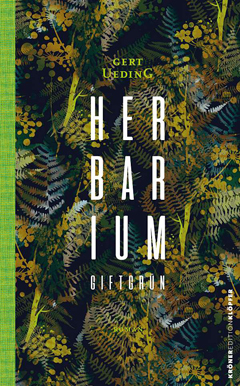 Gerd Ueding: Herbarium. Giftgrün